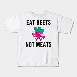 Eat Beets Not Meats Kids T-Shirt